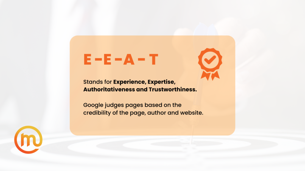 E-E-A-T or otherwise known as Experience, Expertise, Authority and Trust