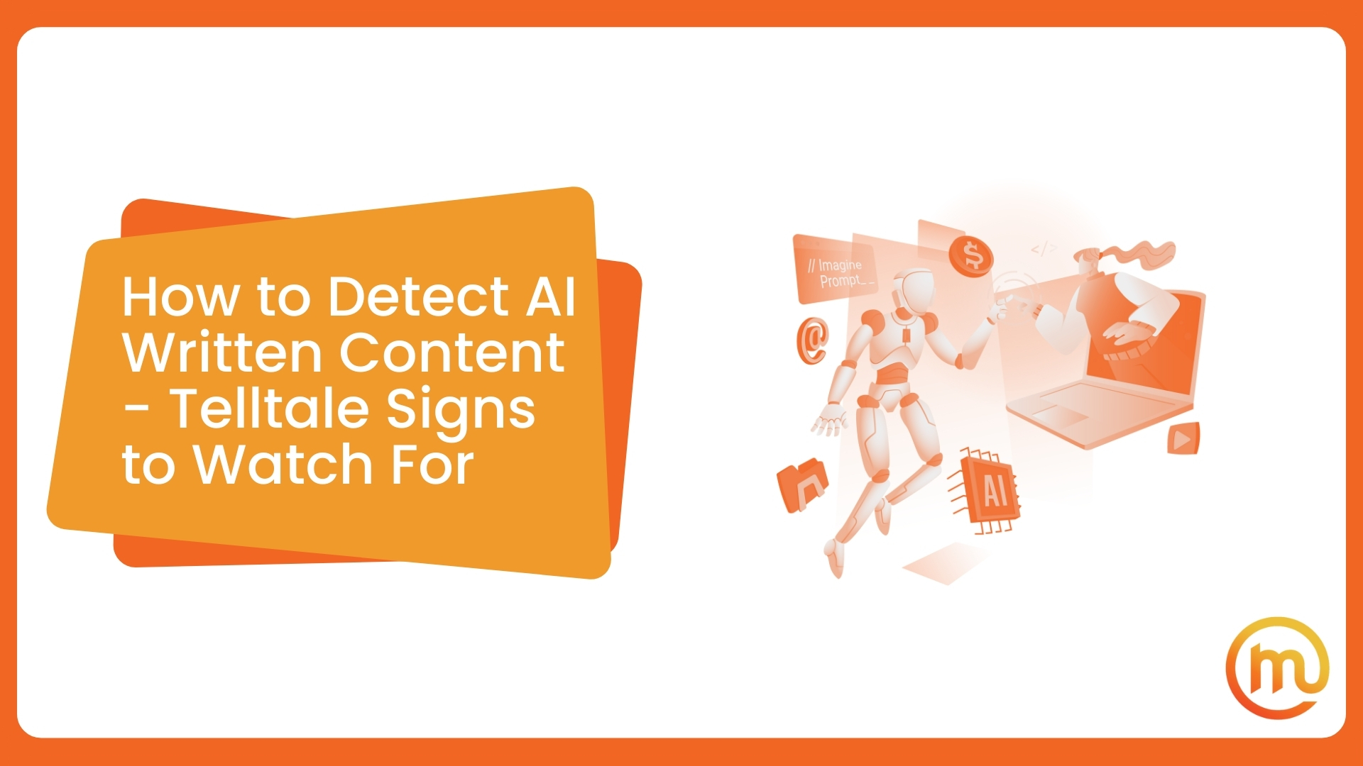 How to Detect AI Written Content - Telltale Signs to Watch For | Made ...