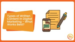 Types of Written Content in Digital Marketing - What Works Best?