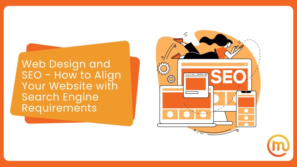 Web Design and SEO - How to Align Your Website with Search Engine Requirements featured image