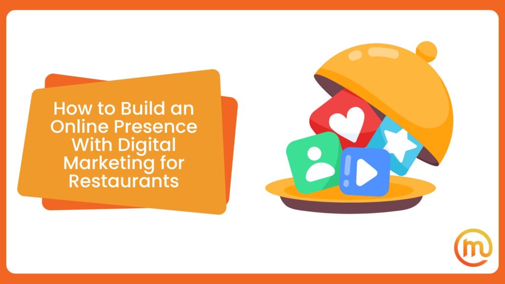How to Build an Online Presence With Digital Marketing for Restaurants
