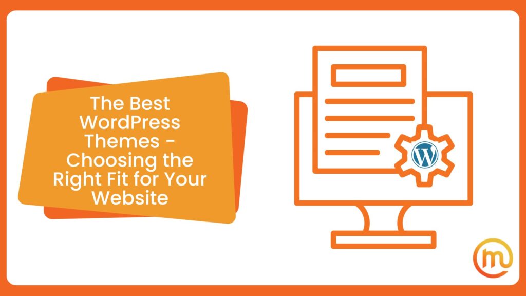 The Best WordPress Themes - Choosing the Right Fit for Your Website