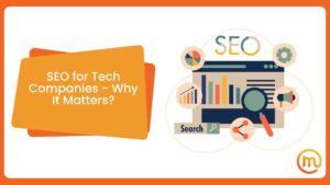 SEO for Tech Companies - Why It Matters?