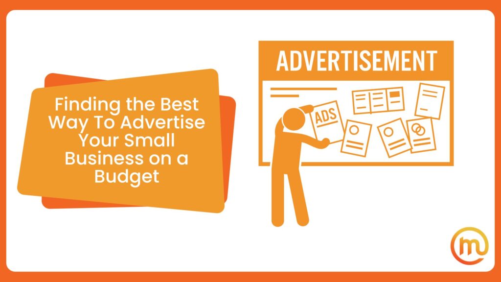 Finding the Best Way To Advertise Your Small Business on a Budget