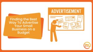 Finding the Best Way To Advertise Your Small Business on a Budget