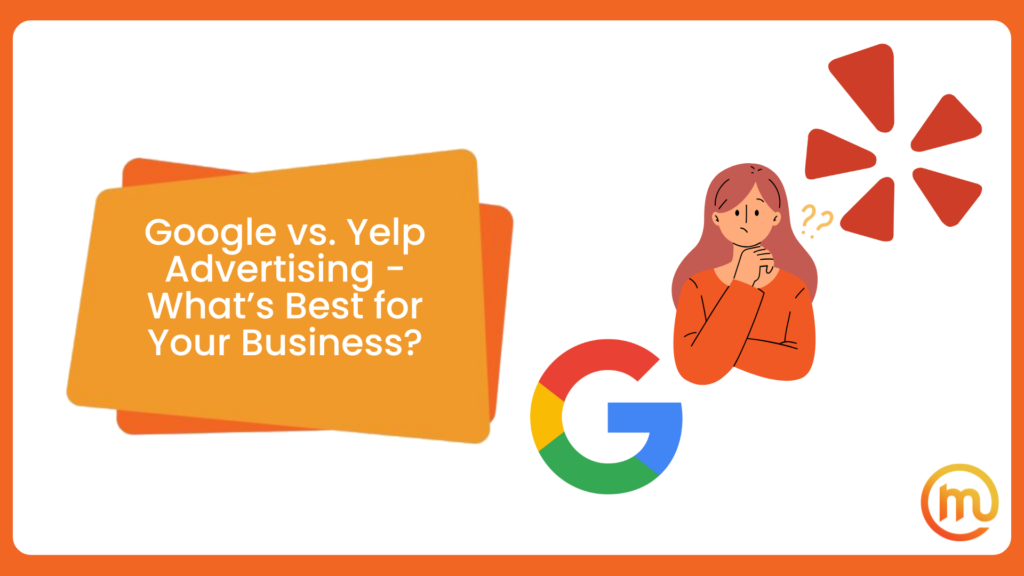 Google vs. Yelp Advertising - What’s Best for Your Business